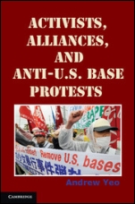 Activists, Alliances, and Anti-U.S. Base Protests - ISBN 9780521175562