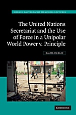 The United Nations Secretariat and the Use of Force in a Unipolar World - ISBN 9780521194136