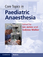 Core Topics in Paediatric Anaesthesia - ISBN 9780521194174
