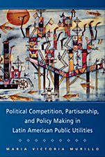 Political Competition, Partisanship, and Policy Making in Latin American Public Utilities - ISBN 9780521711227