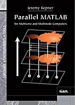 Parallel MATLAB for Multicore and Multinode Computers - ISBN 9780898716733