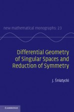 Differential Geometry of Singular Spaces and Reduction of Symmetry - ISBN 9781107022713