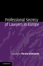 Professional Secrecy of Lawyers in Europe - ISBN 9781107031630