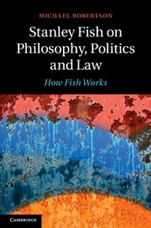 Stanley Fish on Philosophy, Politics and Law - ISBN 9781107074743