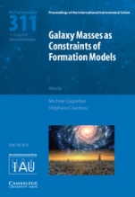Galaxy Masses as Constraints of Formation Models (IAU S311) - ISBN 9781107078697