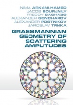 Grassmannian Geometry of Scattering Amplitudes - ISBN 9781107086586