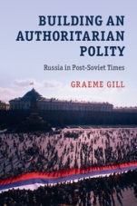 Building an Authoritarian Polity - ISBN 9781107130081