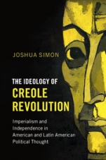 The Ideology of Creole Revolution - ISBN 9781107158474