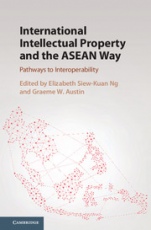 International Intellectual Property and the ASEAN Way - ISBN 9781107167209