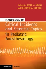 Handbook of Critical Incidents and Essential Topics in Pediatric Anesthesiology - ISBN 9781107687585