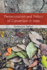 Pentecostalism and Politics of Conversion in India - ISBN 9781108416122