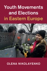 Youth Movements and Elections in Eastern Europe - ISBN 9781108416733