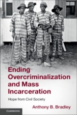 Ending Overcriminalization and Mass Incarceration - ISBN 9781108427548