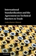 International Standardization and the Agreement on Technical Barriers to Trade - ISBN 9781108474368
