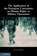 The Application of the European Convention on Human Rights to Military Operations - ISBN 9781108475181