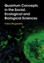 Quantum Concepts in the Social, Ecological and Biological Sciences - ISBN 9781108492126