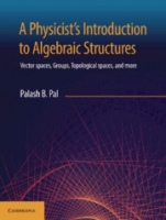 A Physicists Introduction to Algebraic Structures - ISBN 9781108492201