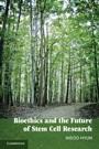 Bioethics and the Future of Stem Cell Research - ISBN 9780521127318