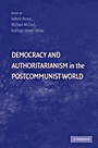 Democracy and Authoritarianism in the Postcommunist World - ISBN 9780521133081