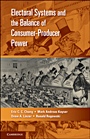 Electoral Systems and the Balance of Consumer-Producer Power - ISBN 9780521138154