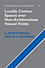 Locally Convex Spaces over Non-Archimedean Valued Fields - ISBN 9780521192439