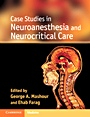 Case Studies in Neuroanesthesia and Neurocritical Care - ISBN 9780521193801