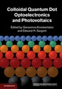 Colloidal Quantum Dot Optoelectronics and Photovoltaics - ISBN 9780521198264