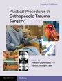 Practical Procedures in Orthopaedic Trauma Surgery - ISBN 9780521281195