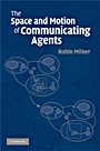 The Space and Motion of Communicating Agents - ISBN 9780521490306
