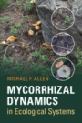 Mycorrhizal Dynamics in Ecological Systems - ISBN 9780521539104