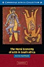 The Moral Economy of AIDS in South Africa - ISBN 9780521548649