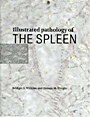 Illustrated Pathology of the Spleen - ISBN 9780521622271