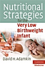 Nutritional Strategies for the Very Low Birthweight Infant - ISBN 9780521732468