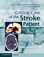 Critical Care of the Stroke Patient - ISBN 9780521762564