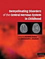 Demyelinating Disorders of the Central Nervous System in Childhood - ISBN 9780521763493