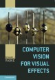 Computer Vision for Visual Effects - ISBN 9780521766876