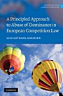 A Principled Approach to Abuse of Dominance in European Competition Law - ISBN 9780521767149