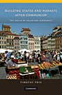 Building States and Markets after Communism - ISBN 9780521767736