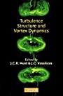 Turbulence Structure and Vortex Dynamics - ISBN 9780521781312