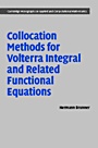 Collocation Methods for Volterra Integral and Related Functional Differential Equations - ISBN 9780521806152