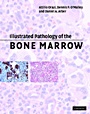 Illustrated Pathology of the Bone Marrow - ISBN 9780521810036