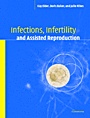 Infections, Infertility, and Assisted Reproduction - ISBN 9780521819107