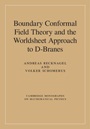 Boundary Conformal Field Theory and the Worldsheet Approach to D-Branes - ISBN 9780521832236