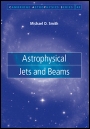 Astrophysical Jets and Beams - ISBN 9780521834766