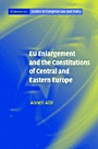 EU Enlargement and the Constitutions of Central and Eastern Europe - ISBN 9780521845410