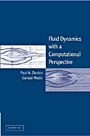 Fluid Dynamics with a Computational Perspective - ISBN 9780521850179