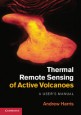 Thermal Remote Sensing of Active Volcanoes - ISBN 9780521859455