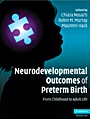 Neurodevelopmental Outcomes of Preterm Birth - ISBN 9780521871792