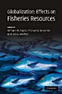 Globalization: Effects on Fisheries Resources - ISBN 9780521875936