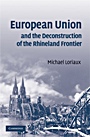 European Union and the Deconstruction of the Rhineland Frontier - ISBN 9780521880848
